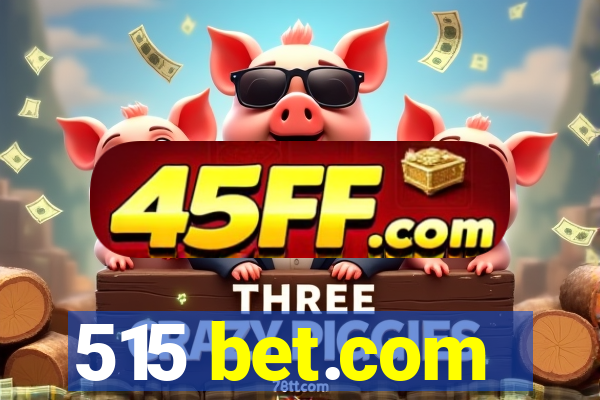 515 bet.com